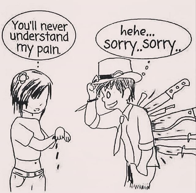 You'll never understand my Pain