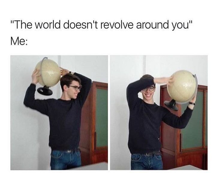 Мир крутится вокруг тебя